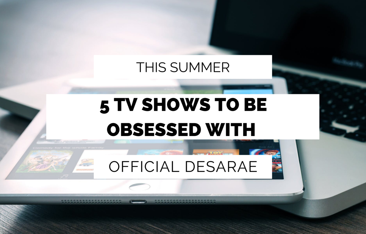 5 TV Shows to Be Obsessed with this Summer